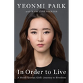 In Order to Live: A North Korean Girl's Journey to Freedom