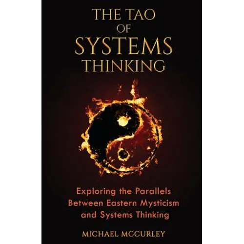 The Tao of Systems Thinking: Exploring the Parallels Between Eastern Mysticism and Systems Thinking