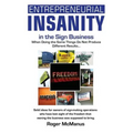Entrepreneurial Insanity in the Sign Business