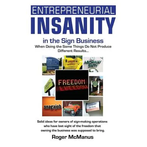 Entrepreneurial Insanity in the Sign Business