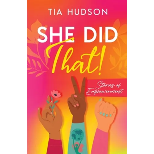 She Did That! Stories of Empowerment
