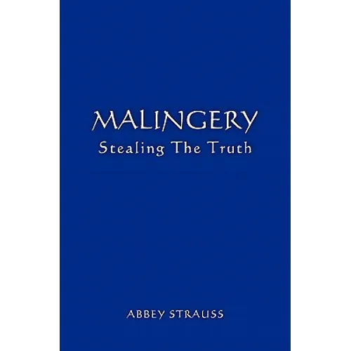 Malingery: Stealing the Truth