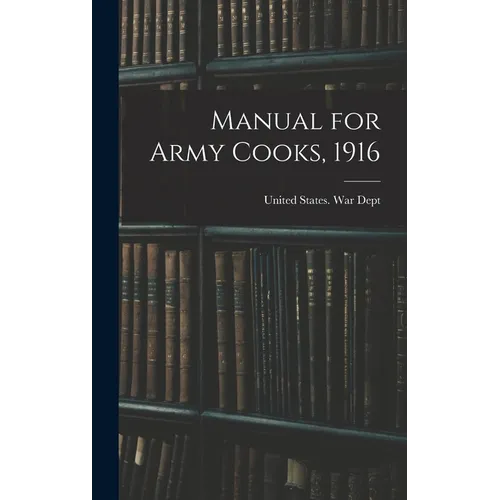 Manual for Army Cooks, 1916