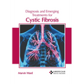 Diagnosis and Emerging Treatments for Cystic Fibrosis