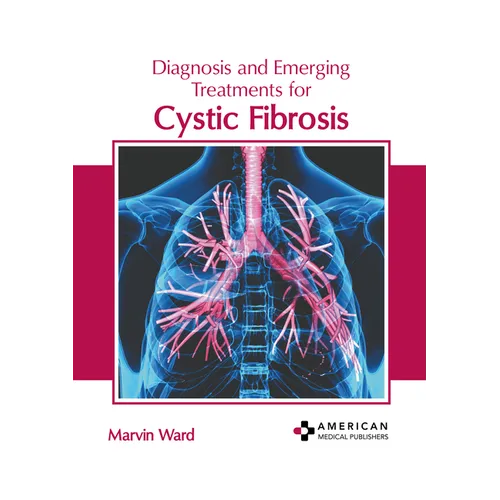 Diagnosis and Emerging Treatments for Cystic Fibrosis