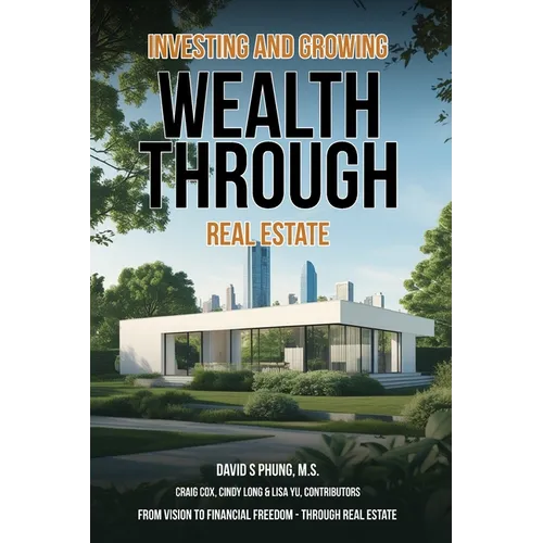 Investing and Growing Wealth Through Real Estate