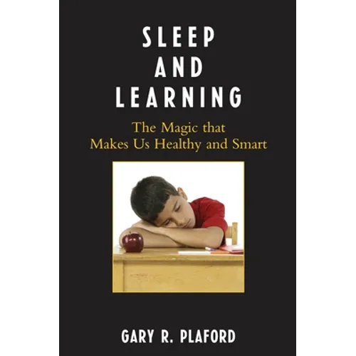 Sleep and Learning: The Magic that Makes Us Healthy and Smart