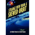 Strange View from a Skewed Orbit: An Oddball Memoir