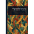 Marcel Proust, an English Tribute