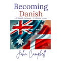 Becoming Danish: A 12 Month Exchange - A Lifetime Legacy