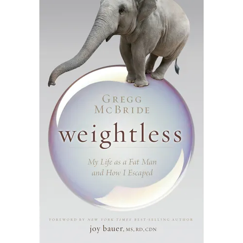 Weightless: My Life as a Fat Man and How I Escaped
