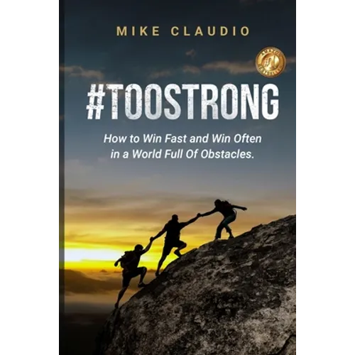 #TooStrong: How to Win Fast and Win Often in a World Full of Obstacles