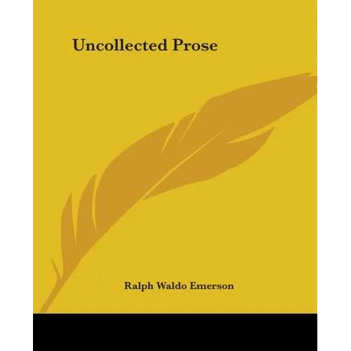 Uncollected Prose