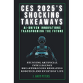 Ces 2025's Shocking Takeaways: AI-Driven Innovations Transforming the Future: Stunning Artificial Intelligence Breakthroughs Reshaping Robotics and E