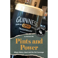 Pints and Power: Where History, Heart and the Pint Converge