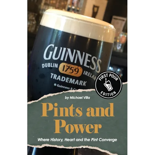 Pints and Power: Where History, Heart and the Pint Converge