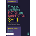 Choosing and Using Fiction and Non-Fiction 3-11: A Comprehensive Guide for Teachers and Student Teachers