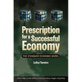 Prescription for a Successful Economy: The Standard Economic Model