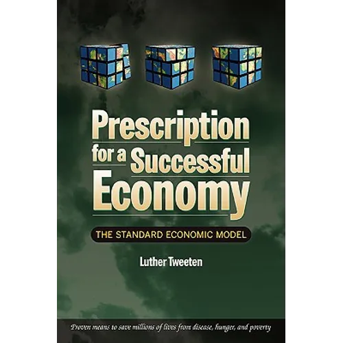 Prescription for a Successful Economy: The Standard Economic Model