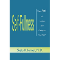 Self-Fullness: The Art of Loving and Caring for Your "Self"