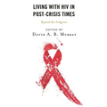 Living with HIV in Post-Crisis Times: Beyond the Endgame