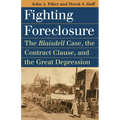 Fighting Foreclosure: The Blaisdell Case, the Contract Clause, and the Great Depression