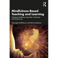 Mindfulness-Based Teaching and Learning: Preparing Mindfulness Specialists in Education and Clinical Care