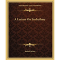 A Lecture On Eurhythmy