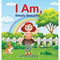 I Am Simply Beautiful: Embracing Your True Worth with Faith-Based Self-Esteem and Confidence