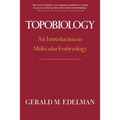 Topobiology: An Introduction to Molecular Embryology