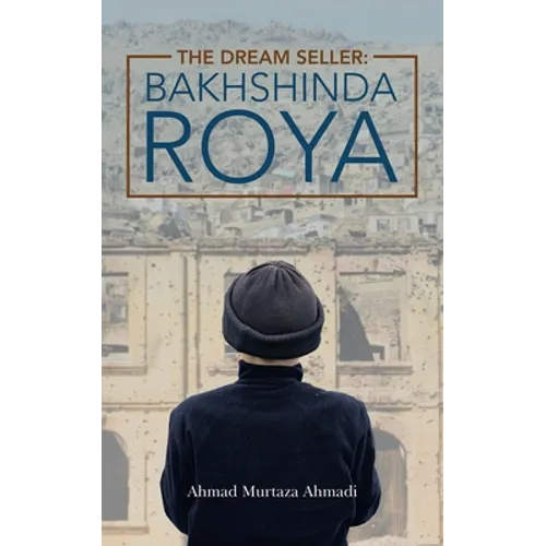 The Dream Seller: Bakhshinda Roya