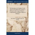 The Particulars of a Valuable, Fertile, and Very Desirable Estate, Situate at Fifehead, in the County of Dorset, ... Comprising the Lordship or Manor