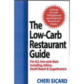 The Low-Carb Restaurant Guide: Eat Well at America's Favorite Restaurants and Stay on Your Diet