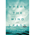 Where the Wind Leads: A Refugee Family's Miraculous Story of Loss, Rescue, and Redemption