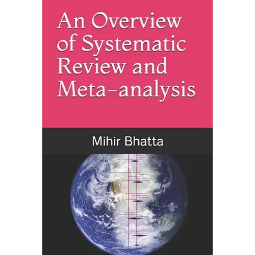 An Overview of Systematic Review and Meta-analysis