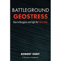 Battleground Geostress: How to Recognize and Fight the Silent Killer