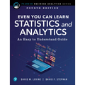 Even You Can Learn Statistics and Analytics: An Easy to Understand Guide