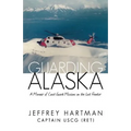 Guarding Alaska: A Memoir of Coast Guard Missions on the Last Frontier
