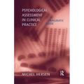 Psychological Assessment in Clinical Practice: A Pragmatic Guide