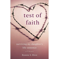 Test of Faith: Surviving My Daughter's Life Sentence