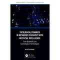 Topological Dynamics in Metamodel Discovery with Artificial Intelligence: From Biomedical to Cosmological Technologies