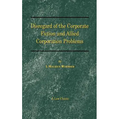 Disregard of the Corporate Fiction and Allied Corporation Problems