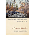 Appalachia's Alternative to Mainstream America: A Personal Education