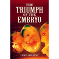 The Triumph of the Embryo