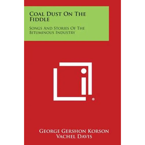 Coal Dust on the Fiddle: Songs and Stories of the Bituminous Industry