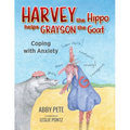 Harvey the Hippo Helps Grayson the Goat: Coping With Anxiety