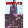 Gunship Pilot: An Attack Helicopter Warrior Remembers Vietnam