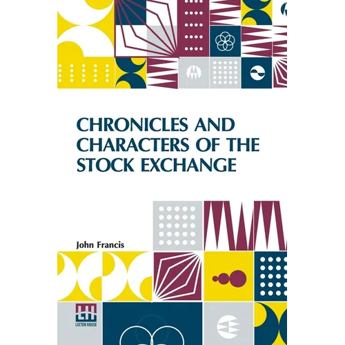 Chronicles And Characters Of The Stock Exchange