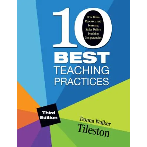 Ten Best Teaching Practices: How Brain Research and Learning Styles Define Teaching Competencies