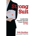 Strong Suit: Leadership Success Secrets From Women on Top